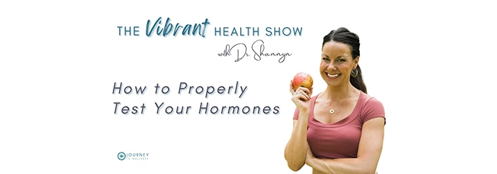 10: How to Properly Test Your Hormones
