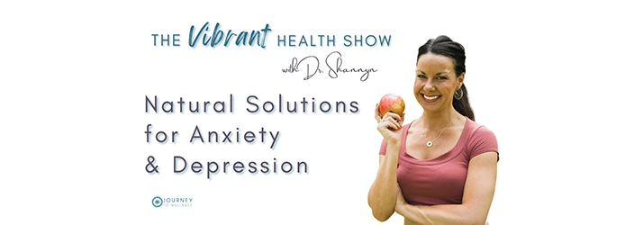28: Mood Issues – Natural Solutions for Anxiety & Depression