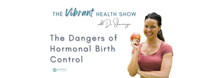 38: The Dangers of Hormonal Birth Control